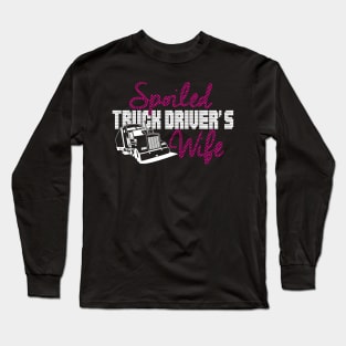 spoiled truck drivers wife Long Sleeve T-Shirt